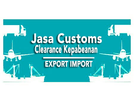 Jasa Customs Clearance Kepabeanan
